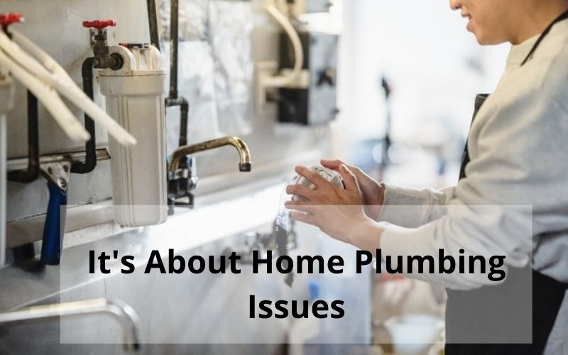 Home Plumbing issues